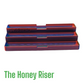 The Honey Riser